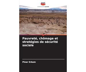 Pauvreté, chômage et stratégies de sécurité sociale