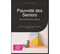 Pauvreté des Seniors: Sécurité Retraite et Dignité