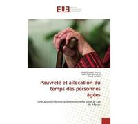 Pauvrete et allocation du temps des personnes Agees Une approche multidimensionnelle pour le cas du Maroc - Abdeljaouad Ezzrari - Universitaires Europeennes - broché - Etude