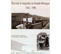 Pauvreté Et Inégalités En Grande-Bretagne, 1942-1990 - Colloque De Rouen, 8 Et 9 Décembre 2000