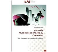 Pauvreté Multidimensionnelle Au Cameroun: Une Analyse Des Correspondances Multiples (Omn.Univ.Europ.)