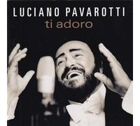 Pavarotti, Luciano - Luciano Pavarotti - Ti adoro
