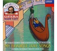 Pavarotti's Opera Made Easy - My Favorite Love Songs