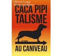 Pavés graphiques CACA PIPI TALISME LONG OLIVIER (Auteur)