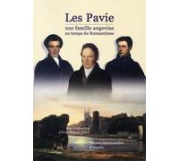 Pavie Une famille angevine au temps du romantisme - Pur - Pu.angers - broché - Etude
