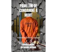 PAVILLON DE CONDAMNÉ Á MORT: ROMAN D'ACTION ET D'AMOUR