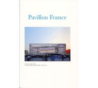 Pavillon France Shanghaï expo 2010 - Jacques Ferrier Architectures/Cofres SAS. - José Frèches - Archibooks - broché - Essai