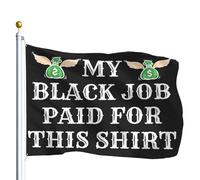 Pavillon Mon boulot de Noir m'a payé ce t-shirt Pavillon Nautique Parade | 3x5 FT RéSistant Aux IntempéRie Grande Drapeau Double Face bannière Garden FêTe