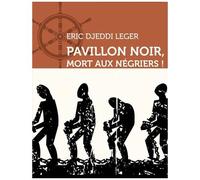 Pavillon Noir, Mort Aux Négriers !