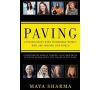 Paving - Conversations With Incredible Women Who Are Shaping Our World
