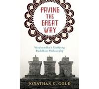 Paving The Great Way Jonathan C Gold, (Auteur)