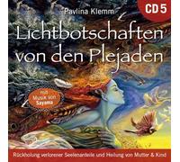 Pavlina Klemm - Lichtbotschaften den Plejaden 5: Rückholung verlorener Seelenanteile und Heilung Von Mutter & Kind [Import]