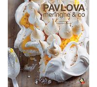 Pavlova, meringhe & co. Ediz. a colori