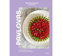 Pavlovas: 40 recettes croquantes et leurs techniques infaillibles