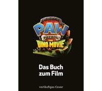 PAW Patrol Geschichtenbuch: PAW Patrol - The Dino Movie: Das Buch zum Film: Neue PAW Patrol Filmgeschichte mit Dinosauriern zum Vorlesen ab 4 Jahren