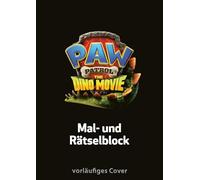 PAW Patrol Kindergartenheft: PAW Patrol - The Dino Movie: Mal- und Rätselblock zum Film: Mehr als 60 Ausmalbilder und Rätsel zu dem neuen PAW Patrol Film ab 4 Jahren
