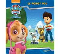 Paw Patrol - La Pat' Patrouille / Le robot fou