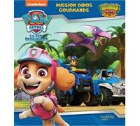 Paw Patrol La Pat' Patrouille - Mission Dinos Gourmands