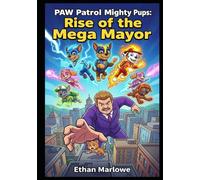 PAW Patrol Mighty Pups: Rise of the Mega Mayor