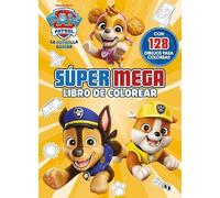Paw Patrol | Patrulla Canina. Actividades - Súper mega libro de colorear: Con 128 dibujos para colorear