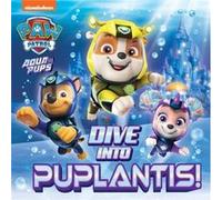 PAW Patrol Picture Book Dive into Puplantis by Paw Patrol Paw Patrol (Auteur)