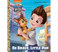 Paw Patrol The Movie: Be Brave, Little Pup