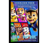 PAW Patrol Trust and Redemption: Rocky's Struggles, Chase's Determination