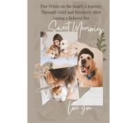 Paw Prints on the Heart: A Journey Through Grief and Recovery After Losing a Beloved Pet