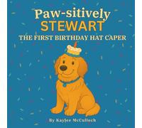 Paw-sitively Stewart: The First Birthday Hat Caper