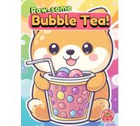 Paw-some Bubble Tea!: Cute Dogs & Bubble Tea Coloring Book