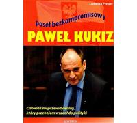 Paweł Kukiz. Députée intransigeante - Ludwika Preger (Biografien auf Polnisch)