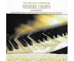 Pawel Kowalski / Chopin Academia Orchestra / Tadeusz Wojciechowski - Frederic Chopin : Pianoconcertos