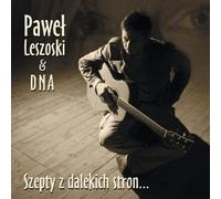 Pawel Leszoski & Dna : Whispers from afar....