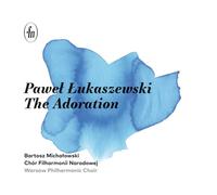 Pawel Lukaszewski: The Adoration