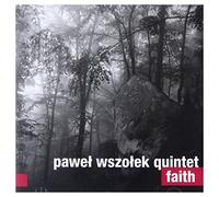 PaweĹ WyszoĹek Quintet - PaweĹ WyszoĹek Quintet: Faith [CD]