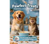 Pawfect Treats Pet Recipe Book: Australian Edition