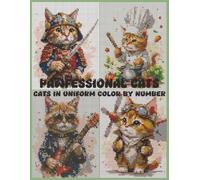 Pawfessional Cats: Cats in uniform color by number: 40 Kawaii-Style Cat Illustrations with a 36-Color Palette for Stress Relief and Artistic Fun