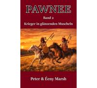 Pawnee - Krieger in glänzenden Muscheln: Band 2