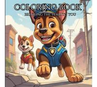 PawPatrol: Children coloring book for mind clarity: Pawsome Coloring Adventure Awaits!