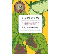 Pawpaw: In Search of America's Forgotten Fruit