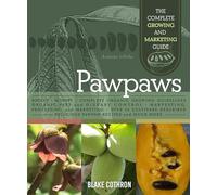 Pawpaws: The Complete Growing and Marketing Guide