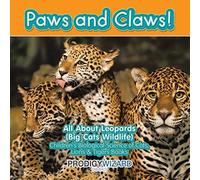 Paws And Claws! All About Leopards (Big Cats Wildlife) - Children's Biological Science Of Cats, Lions & Tigers Books