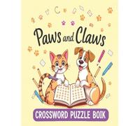 Paws and Claws: Crossword Puzzle Book: Crossword puzzles with easy to read print about animals, bugs, mammals and more | 8.5 x 11 inches, 120 pages | ... for vacations, holidays, and relaxation.
