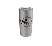 Paws And Enjoy The Little Things Dog Lover Citation Gobelet isotherme en acier inoxydable double paroi