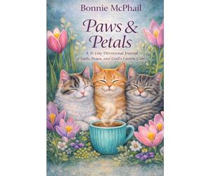 Paws and Petals: A 31-Day Devotional Journal of Faith, Peace, and God’s Gentle Care