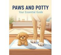 Paws And Potty: Your Essential Guide