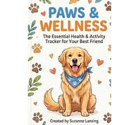 Paws and Wellness: The Essential Health & Activity Tracker for Your Best Friend