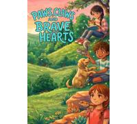 Paws, Claws and Brave Hearts: A Collection of Short Stories about Courage, Confidence, Kindness & Resilience for Animal-Loving Kids | A Social Emotional Learning Book Ages 6-8