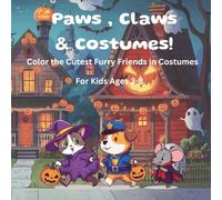 Paws , Claws & Costumes!: Color the Cutest Furry Friends in Costumes