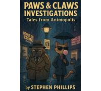Paws & Claws Investigations: Tales from Animopolis